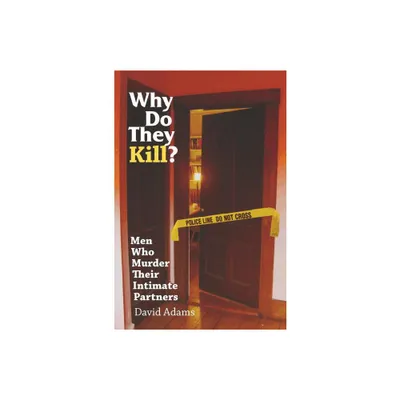 Why Do They Kill? - by David Adams (Paperback)