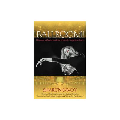 Ballroom! - by Sharon Savoy (Paperback)