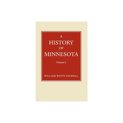 History of Minnesota Volume 1 - by William Folwell (Paperback)