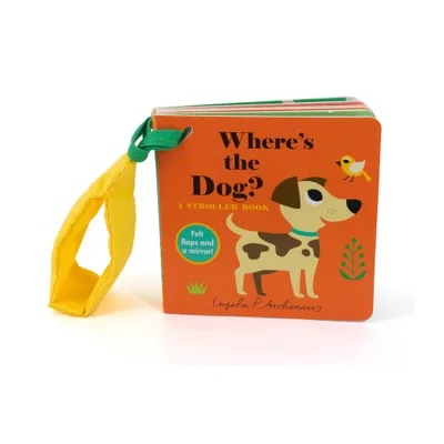 Wheres the Dog?: A Stroller Book - (Board Book)