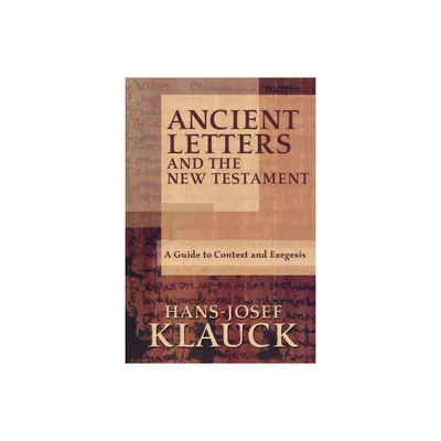 Ancient Letters and the New Testament - by Hans-Josef Klauck (Paperback)