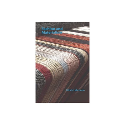 Fashion and Materialism - (Technicities) by Ulrich Lehmann (Paperback)