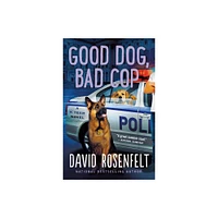 Good Dog, Bad Cop - (K Team Novels) by David Rosenfelt (Paperback)