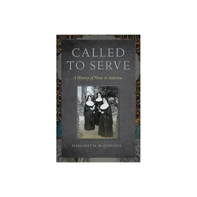 Called to Serve - by Margaret M McGuinness (Paperback)