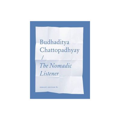 The Nomadic Listener - by Budhaditya Chattopadhyay (Paperback)