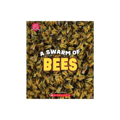 A Swarm of Bees (Learn About: Animals) - (Learn about) by Claire Caprioli (Hardcover)