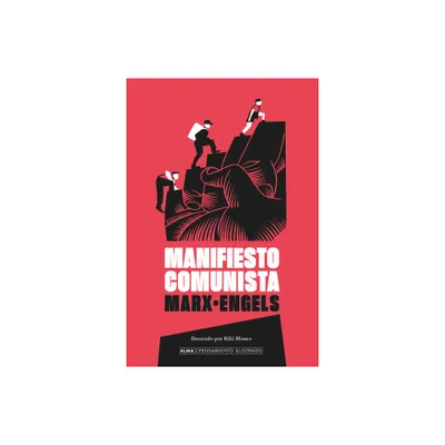 Manifiesto Comunista - (Pensamiento Ilustrado) by Friedrich Engels & Karl Heinrich Marx (Hardcover)