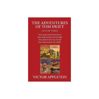 The Adventures of Tom Swift, Vol. 3 - by Victor Appleton (Paperback)