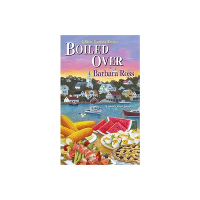 Boiled Over - (Maine Clambake Mystery) by Barbara Ross (Paperback)