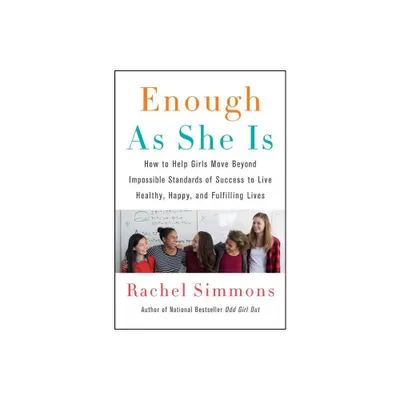 Enough as She Is - by Rachel Simmons (Paperback)