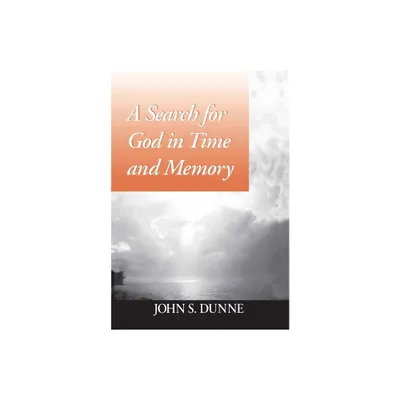 Search for God in Time Memory - by John S Dunne (Paperback)