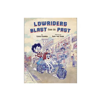 Lowriders Blast from the Past - by Cathy Camper (Paperback)