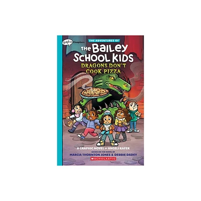 Dragons Dont Cook Pizza: A Graphix Chapters Book (the Adventures of the Bailey School Kids #4