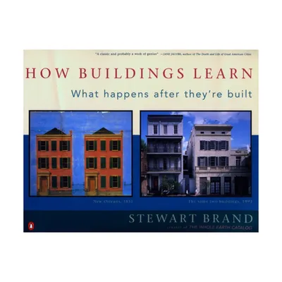 How Buildings Learn - by Stewart Brand (Paperback)