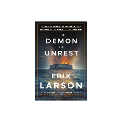 The Demon of Unrest - by Erik Larson (Hardcover)