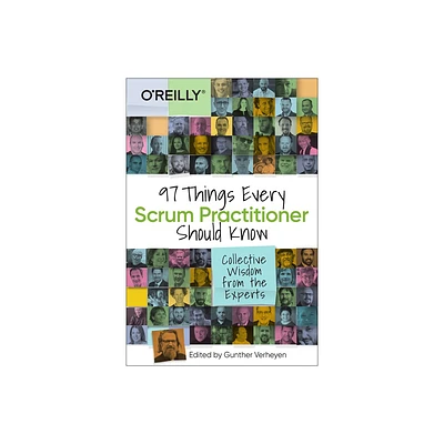 97 Things Every Scrum Practitioner Should Know - by Gunther Verheyen (Paperback)