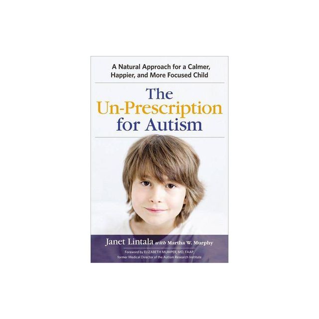 The Un-Prescription for Autism - by Janet Lintala (Paperback)