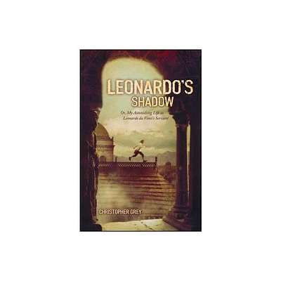 Leonardos Shadow - by Christopher Grey (Paperback)