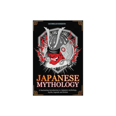 Japanese Mythology - by Iacobellis Edizioni (Paperback)