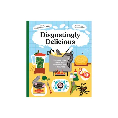 Disgustingly Delicious - by Soledad Romero Marino (Hardcover)