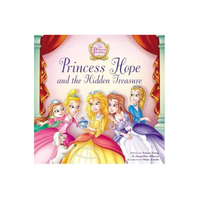 Princess Hope and the Hidden Treasure - (Princess Parables) by Jeanna Young & Jacqueline Kinney Johnson (Hardcover)