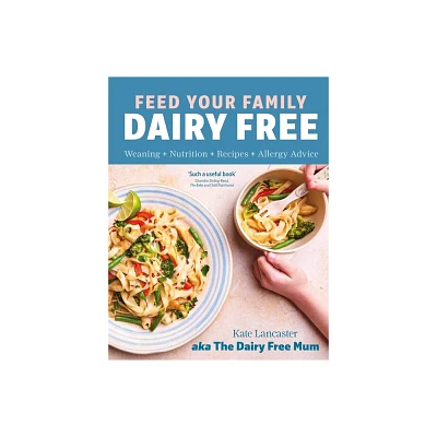 Feed Your Family Dairy Free - by Kate Lancaster (Hardcover)