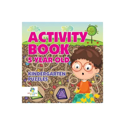 Activity Book 5 Year Old Kindergarten Puzzles - by Educando Kids (Paperback)