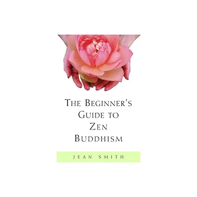 The Beginners Guide to Zen Buddhism - Annotated by Jean Smith (Paperback)