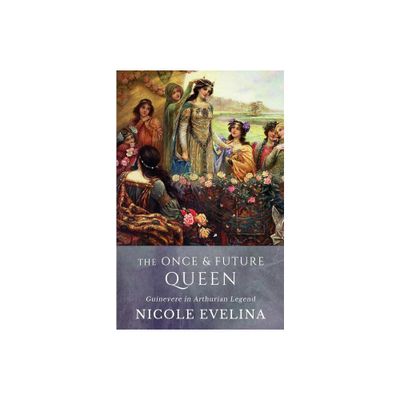 The Once and Future Queen - by Nicole Evelina (Paperback)