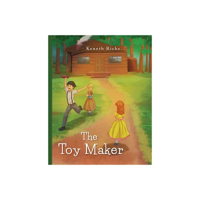 The Toy Maker - by Keneth Ricks (Paperback)