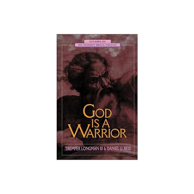 God is a Warrior - (Studies in Old Testament Biblical Theology Series) by Tremper Longman III & Daniel G Reid (Paperback)