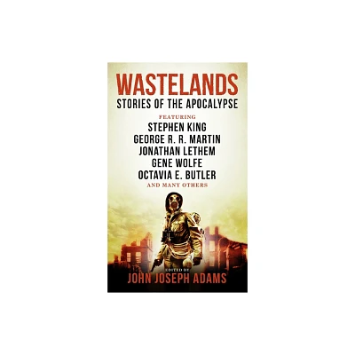 Wastelands - Stories of the Apocalypse - by John Joseph Adams (Paperback)