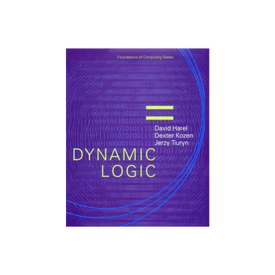 Dynamic Logic - (Foundations of Computing) by David Harel & Dexter Kozen & Jerzy Tiuryn (Paperback)