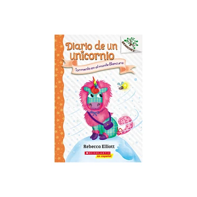 Diario de Un Unicornio #6: Tormenta En El Monte Blancura (Storm on Snowbelle Mountain) - (Diario de un Unicornio) by Rebecca Elliott (Paperback)