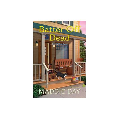 Batter Off Dead - (Country Store Mystery) by Maddie Day (Paperback)