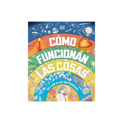 Cmo Funcionan Las Cosas (How Everything Works) - by DK (Hardcover)