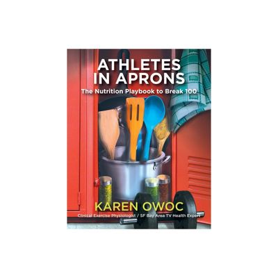 Athletes in Aprons - by Karen Owoc (Paperback)