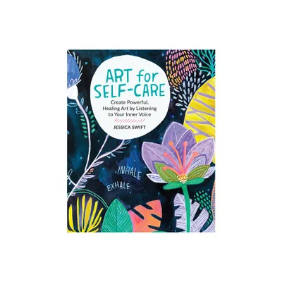 Art for Self-Care - by Jessica Swift (Paperback)