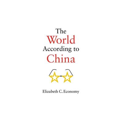 World According to China - by Elizabeth C Economy (Hardcover)