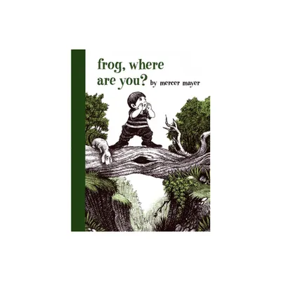 Frog, Where Are You? - (Boy, a Dog, and a Frog) by Mercer Mayer (Hardcover)