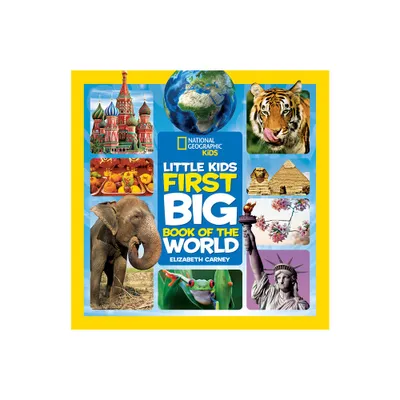 National Geographic Little Kids First Big Book of the World - (National Geographic Little Kids First Big Books) by Elizabeth Carney (Hardcover)