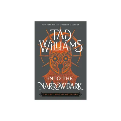 Into the Narrowdark - (Last King of Osten Ard) by Tad Williams (Paperback)