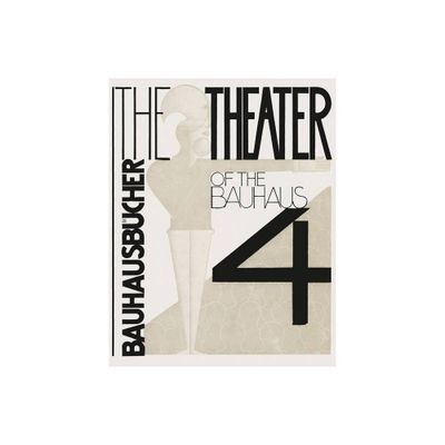 Oskar Schlemmer, Lszl Moholy-Nagy & Farkas Molnr: The Theater of the Bauhaus - (Hardcover)