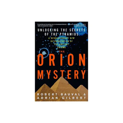 The Orion Mystery - by Robert Bauval & Adrian Gilbert (Paperback)