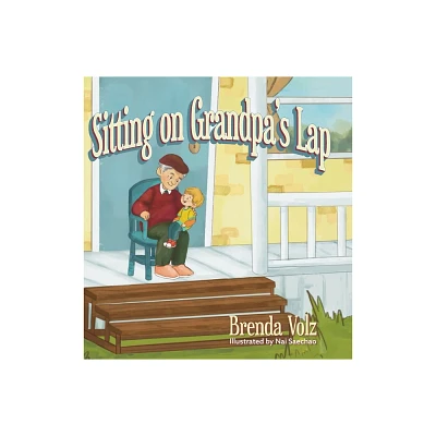 Sitting on Grandpas Lap - by Brenda Volz (Hardcover)