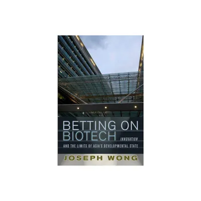 Betting on Biotech - by Joseph Wong (Hardcover)