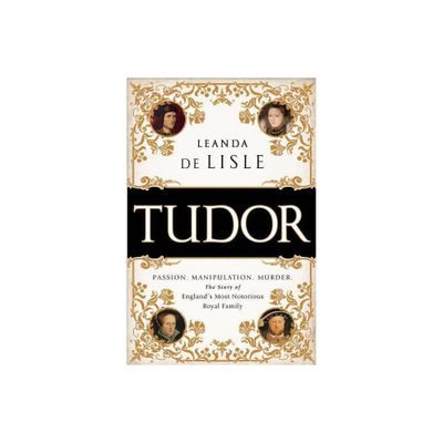 Tudor - by Leanda de Lisle (Paperback)