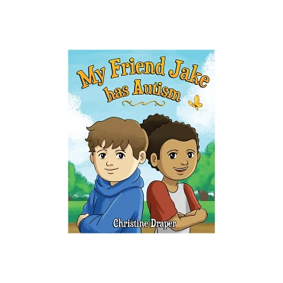 My Friend Jake has Autism - by Christine R Draper (Paperback)