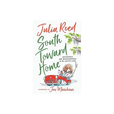 South Toward Home - by Julia Reed (Paperback)