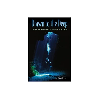 Drawn to the Deep - by Julie Hauserman (Hardcover)